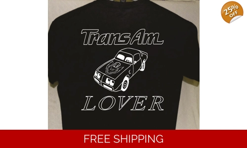 Trans Am Lover T shirt more t shirts listed Great Gift For A Friend Or Car Guys